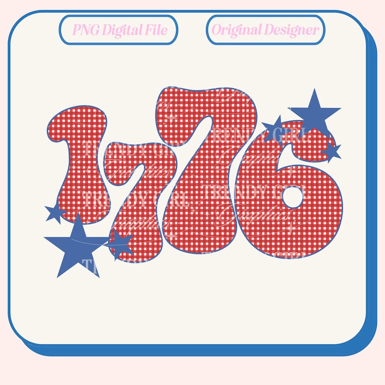 May include: A digital design featuring the number "1776" in red gingham pattern with blue stars. The design includes the text "PNG Digital File" and "Original Designer" in the top corners, set against a cream background.