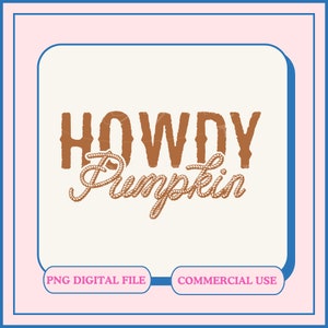 May include: A digital download of a graphic design featuring the text "Howdy Pumpkin" in a brown distressed font with a rope design. The design is perfect for fall crafts, home decor, and more.