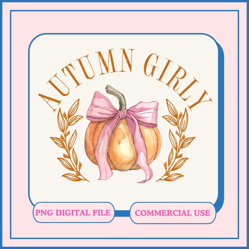 Puede incluir: Ilustraci&oacute;n en acuarela de una calabaza con un lazo rosa y las palabras "Autumn Girly" en un dise&ntilde;o circular. La imagen est&aacute; enmarcada con un borde azul y rosa, con texto en la parte inferior que indica un archivo digital PNG para uso comercial.