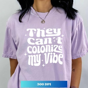 Não é possível colonizar minha vibração Indígena SVG PNG Native Digital Downloads para cricut, vinil, sublimação