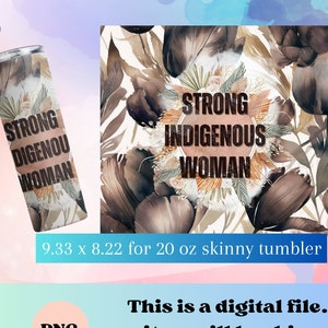 Strong Indigenous Woman MMIW tumbler wrap png native digital download for 20 oz 9.2 x 8.3 skinny tumbler, sublimation design