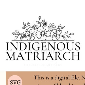 May include: Black and white line art design of a floral wreath with the text "INDIGENOUS MATRIARCH" below it. The text "LIFESTYLE & ARTISTRY" is below the design.