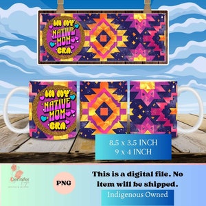 In my native mom era coffee mug wrap PNG native Instant download 8.5 x 3.5 Inch, 9 x 4 inch, sublimation design