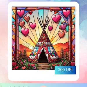 May include: A colorful stained glass style illustration of a teepee with hearts floating above it. The teepee is red, blue, and yellow with a brown door. The background is a sunset with orange, yellow, and pink colors. The text "300 DPI" is in the bottom right corner.