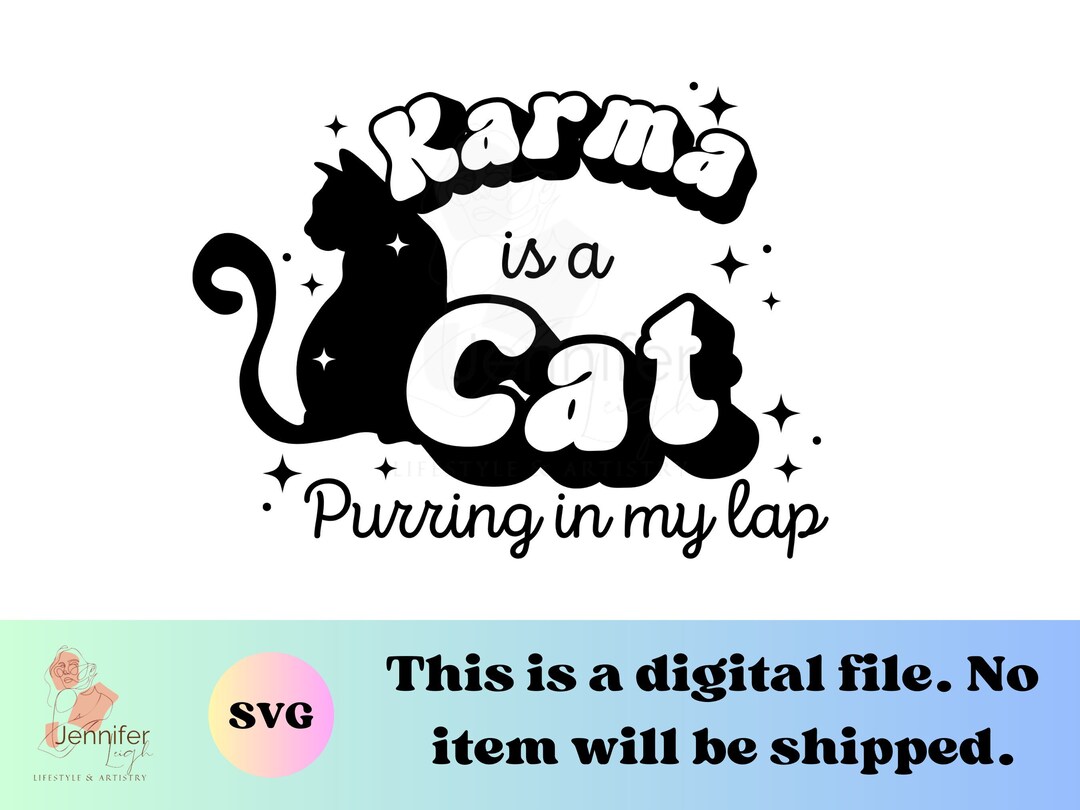 Karma is a Cat Swift SVG Digital Download for Cricut Vinyl - Etsy