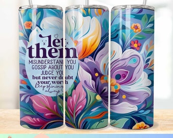 Motivational Let Them floral art png womens tumbler wrap Instant download for 20 oz  sublimation design