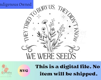 Indigenous they tried to bury us seeds SVG PNG Digital Download for cricut vinyl shirts
