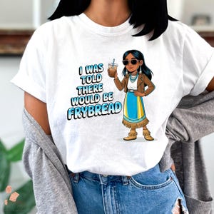 Disseram-me que haveria pão frito Indígena Engraçado JPG PNG nativo Download digital para cricut, camisas, vinil, sublimação