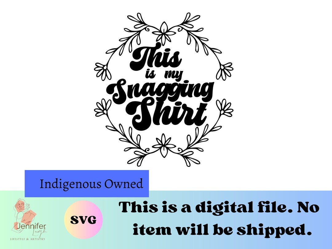 Snagging Shirt Indigenous SVG PNG Native Digital Downloads for Cricut