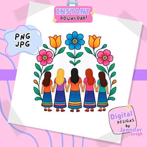 Op de afbeelding: Digitale illustratie van zes vrouwen die elkaars hand vasthouden, omringd door een bloemenkrans van roze, gele en blauwe bloemen. De tekst "Instant Download!" en "PNG JPG" is inbegrepen.