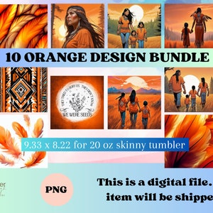 Indigenous orange shirt day Bundle native png digital download for 20 oz 9.2 x 8.3 skinny tumbler, sublimation design