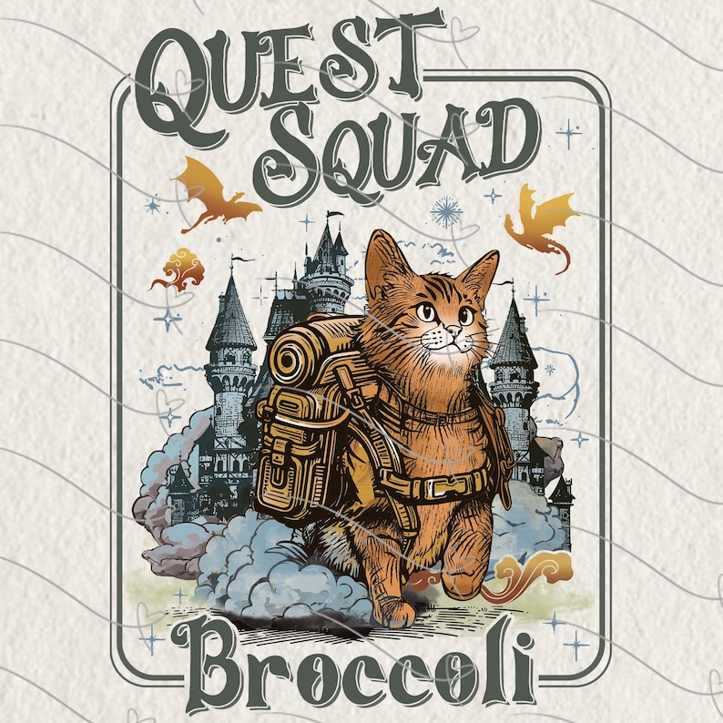 May include: A whimsical illustration featuring a tabby cat with a backpack, set against a backdrop of a castle, clouds, and dragons. The text reads "Quest Squad Broccoli". The design has a vintage, fantasy theme.