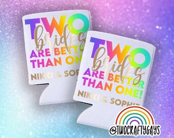 Two Brides Are Better Than One! Can Coolers  (Set of 4) (LGBT Gay Pride Wedding, Honeymoon, Bachelorette Party, Nonbinary, Lesbian)