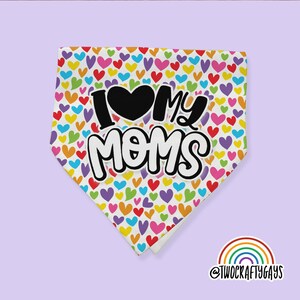 I Love My Moms Dog Bandana (LGBT Gay Pride Rainbow LGBTQ LGBTQIA+ Equality)