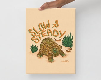 Slow & Steady- Canvas Print