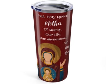 Hail Holy Queen Tumbler 20oz, Marian Tumbler, Catholic Coffee Mug, Catholic Travel Mug, Our Lady Coffee Tumbler, Catholic Woman Gift