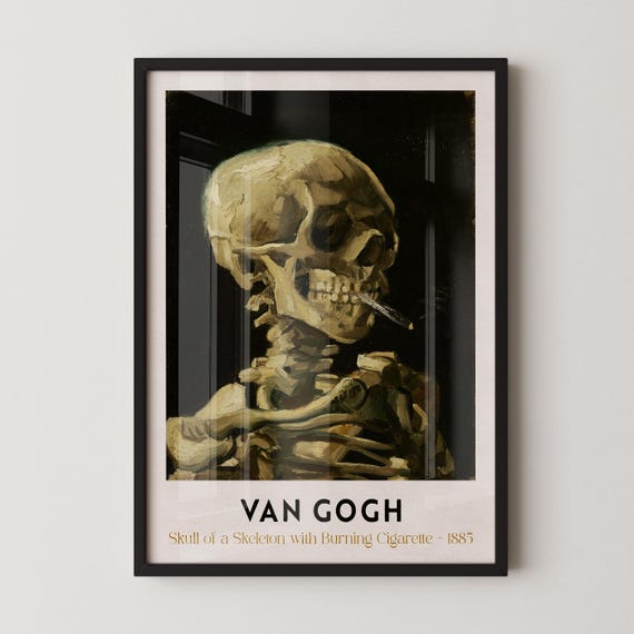 skull with cigarette 1885 Van Gogh's Skull of a Skeleton With Burning Cigarette Exhibition Poster,  Framed Wall Art Poster, Floral Print, Botanical Print, Boho Print