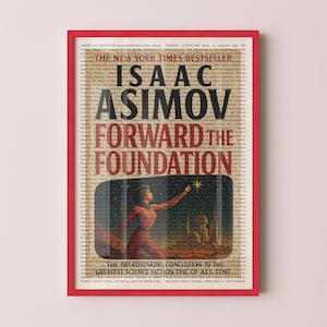 Puede incluir: Una impresión enmarcada de la portada del libro "Forward the Foundation" de Isaac Asimov. La impresión con marco rojo presenta el título del libro y el nombre del autor en letras grandes. La portada representa a una mujer que alcanza una estrella.