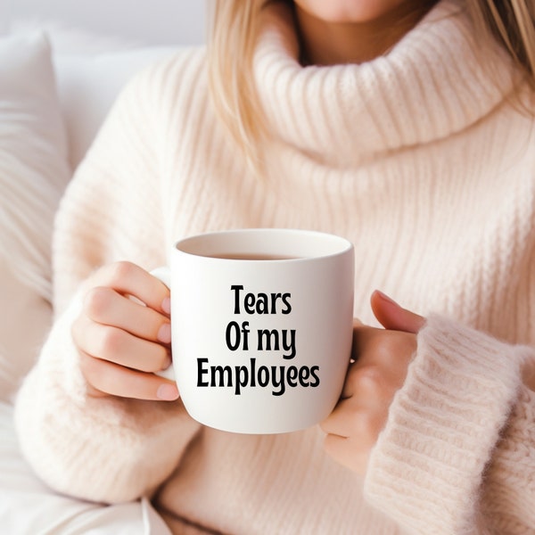 Sarcastic Tears of my employees SVG png,mothers day gifts,funny shirts,Sassy Svg, Funny svg,cut file,momlife sarcastic mugs fathers day