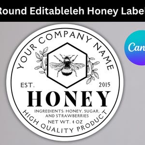 May include: Black and white round honey label with a bee illustration, text that reads "Your Company Name", "Est. 2015", "Honey", "High Quality Product", and "Ingredients: Honey, Sugar, and Strawberries, Net Wt. 4 oz".
