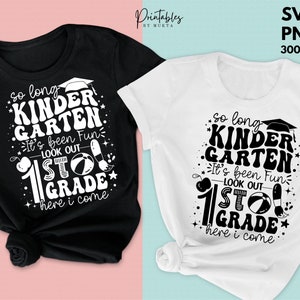 So Long Kindergarten SVG, Kindergarten Graduation SVG, 1st Grade here I come svg, Kinder Graduate cut files and sublimation png