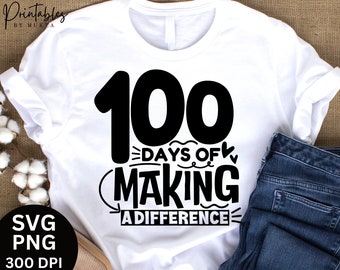 100 Days Of Making A Difference, 100th Day Of School, 100 Days Of School, Teacher 100 Days Of School, Teacher svg, Cute Teacher,SVG,Cut File