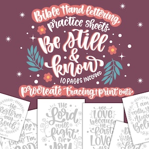 May include: A collection of Bible hand lettering practice sheets with the phrase "Be Still & Know" in white script. The image includes 10 pages with Procreate tracing and print outs. Additional sheets feature inspirational quotes.
