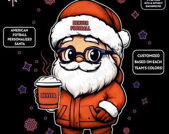 Cute Santa Football Denver | Winter PNG | Christmas NFL Football Fan Santa with Latte | Digital Download for Sublimation & Crafts