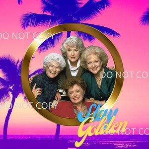 Stay Golden Beach Theme Friendship TV Show Funny Design Tumbler Wrap Sublimation PNG Waterslide Digital Tumbler Wrap