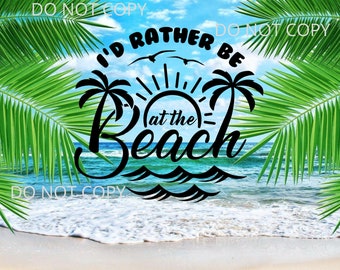 I'd Rather Be at the Beach tumbler wrap sublimation Beach Scenery Digital PNG Waterslide Tumbler Wrap