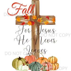 Fallen für Jesus Er lässt nie Holzkreuz Religiöse Kürbisse Shirt Design Sublimation Waterslide PNG Digital Shirt Design