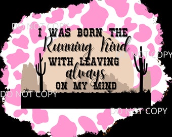 Country Music I Was Born The Learning Kind With Leaving Always On My Mind Western Pink Cow Print Shirt Sublimation Digital Shirt Design PNG