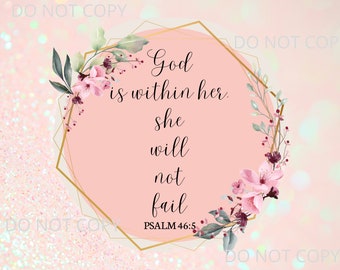 God is within her, she will not fail Psalm 46:5 Bible Verse Pink Flower Tumbler Wrap Sublimation Digital PNG Tumbler Wrap