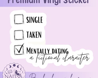 Sticker 'Mentally Dating a fictional character' | Vinyl Stickers | Book love | Bullet journal stickers | Bookish stickers | Book journal