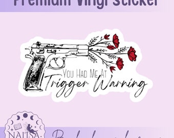Sticker - You had me at Trigger Warning | handmade bookish sticker | gift for book lovers | vinyl sticker for book journal