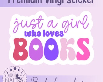 Sticker - Just a girl who loves books| handmade  sticker | Geschenk für Buchliebhaber | Vinyl Sticker | Sticker für Buchjournal