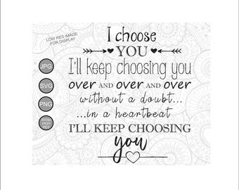 I Choose You Romantic Quote. SVG PNG JPG . Digital Download. Wedding Sign, Valentine’s Day,Anniversary Decor, Commercial Use