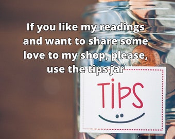 Tips Jar - If you love my readings