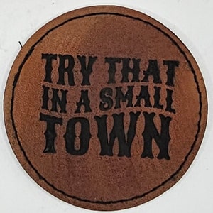 Try That in a Small Town Morale Patch