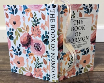 Floral Hardcover Book of Mormon, Handmade LDS Gift