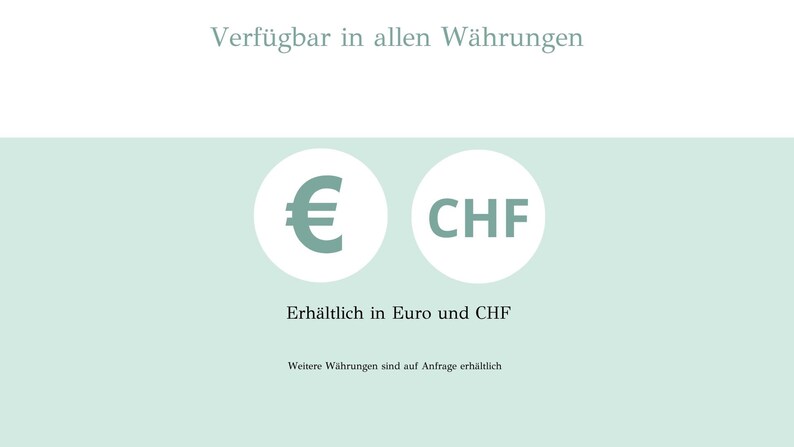 May include: A light green background with the text "Verf&uuml;gbar in allen W&auml;hrungen" at the top. Two white circles with green currency symbols are in the center. The left circle has a euro symbol and the right circle has a Swiss franc symbol. The text "Erh&auml;ltlich in Euro und CHF" is below the circles. The text "Weitere W&auml;hrungen sind auf Anfrage erh&auml;ltlich" is at the bottom.