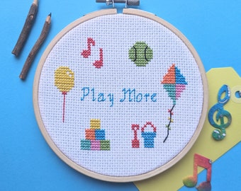 Play More - cross stitch kit 5" - Cross Stitch Quotes