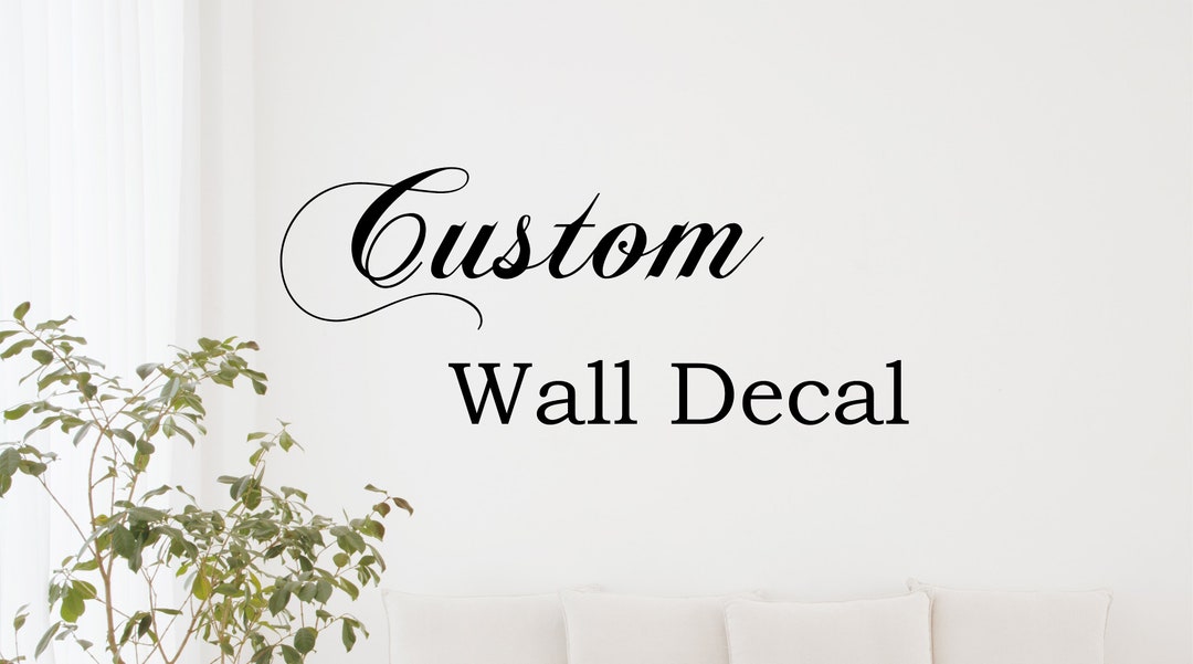 Custom Wall Decal Custom Wall Words Vinyl Lettering Etsy
