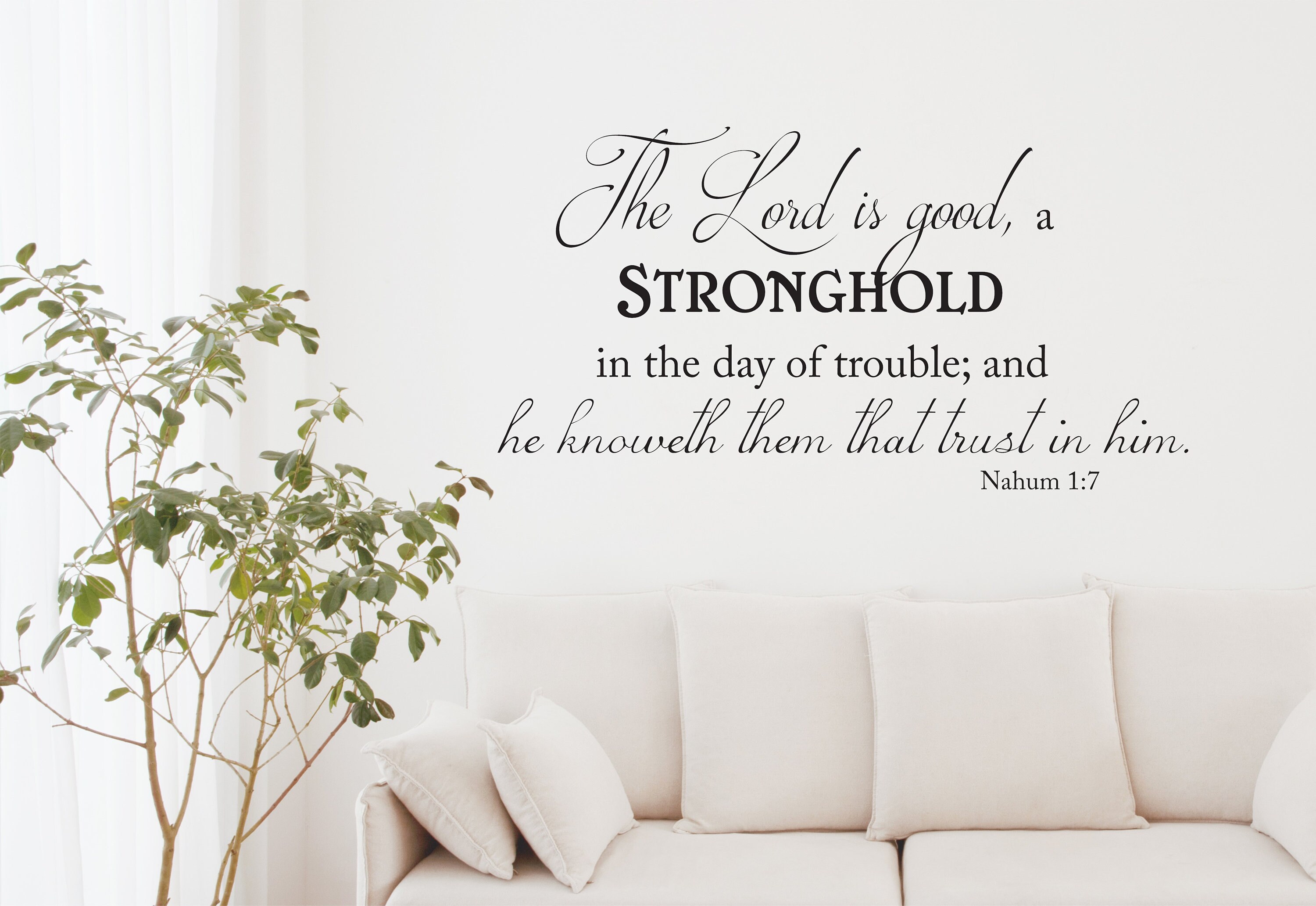 The Lord is good Nahum 1:7...vinyl wall quotes/ Bible verses; wall stickers, image size:3000x2064