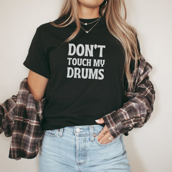 Don't Touch My Drums T-Shirt