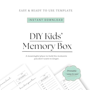 May include: A white DIY Kids' Memory Box template with the text "Easy & Ready to Use Template" and "Instant Download". The design includes printable pages for recording memories, with the text "My Favorites".