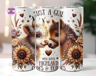 May include: A white tumbler with a design of a highland cow and a horse with sunflowers and other floral elements. The text on the tumbler reads "Just a girl who loves highland cows & horses".