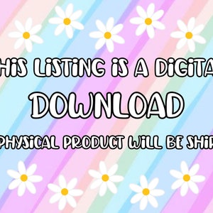 May include: A digital download graphic with a rainbow striped background and white daisies. The text reads "This listing is a digital download. No physical product will be shipped."
