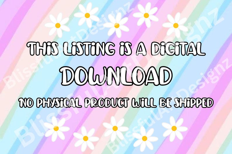 May include: A digital download graphic with a rainbow striped background and white daisies. The text reads "This listing is a digital download. No physical product will be shipped."