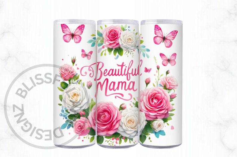 May include: White tumbler with a pink floral design and butterflies. The text "Beautiful Mama" is written in pink cursive.